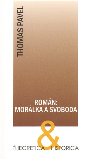Román: morálka a svoboda - Thomas Pavel