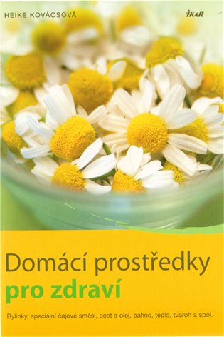 Domácí prostředky pro zdraví - Heike Kovácsová