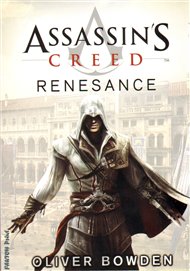 Assassin´s Creed: Renesance: Assassin´s Creed 1 - Oliver Bowden