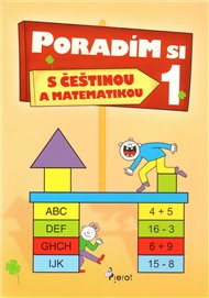 Poradím si s češtinou a matematikou v 1. třídě - Iva Nováková