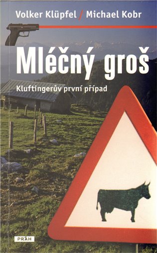 Mléčný groš: Kluftingerův první případ - Volker Klüpfel, Michael Kobr