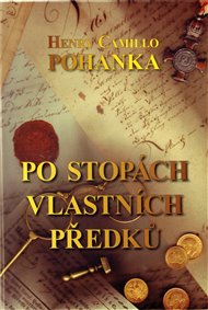 Po stopách vlastních předků - Henry Camillo Pohanka