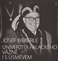 Univerzita Palackého vážně i s úsměvem - Josef Bieberle