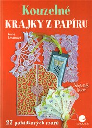 Kouzelné krajky z papíru - Anna Šmalcová