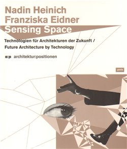 Levně Sensing Space - Nadin Heinich, Franziska Eidner