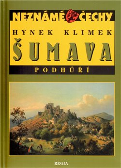Levně Šumava - Podhůří. Neznámé Čechy - Hynek Klimek