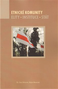 Levně Etnické komunity. Elity. Instituce. Stát - Dana Bittnerová, Miriam Moravcová