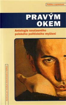 Levně Pravým okem. Antologie současného polského politického myšlení - Maciej Ruczaj, Maciej Szymanowski