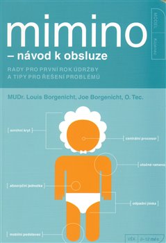 Levně Mimino - návod k obsluze. Rady pro první rok údržby a tipy pro řešení problémů - Louis Borgenicht, Joe Borgenicht