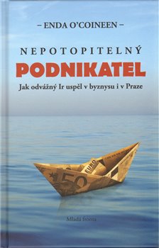 Levně Nepotopitelný podnikatel - Enda O´Coineen