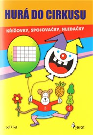 Hurá do cirkusu: křížovky a spojovačky pro děti - Iva Nováková