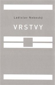 Vrstvy - Ladislav Nebeský