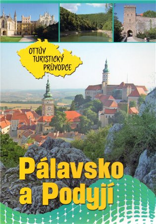 Pálavsko Podyjí Ottův turistický průvodce - 
