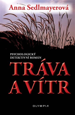 Tráva a vítr - Anna Sedlmayerová