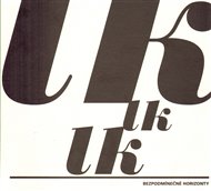 Bezpodmínečné horizonty -  kol.