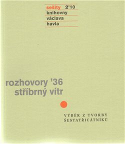 Levně Sešity 2´10. Rozhovory ´36; Stříbrný vítr - výběr z tvorby Šestatřisátníků