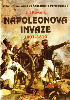 Napoleonova invaze 1807-1810 koupíte na Kosmas.cz