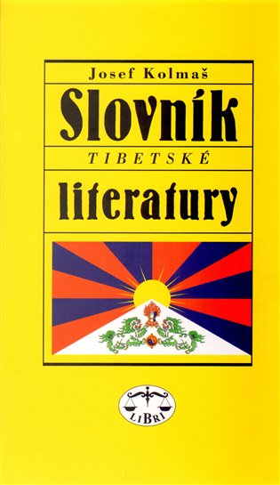 Slovník tibetské literatury - Josef Kolmaš