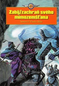 Levně Zabij / zachraň svého mimozemšťana - Pavel Renčín, Martina Šrámková, Ondřej Neff