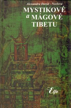 Levně Mystikové a mágové Tibetu - Alexandra David-Neelová