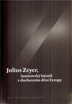 Levně Julius Zeyer, lumírovský básník v duchovním dění Evropy - Jiří Kudrnáč