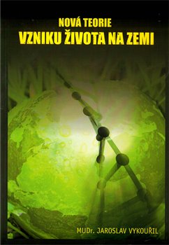 Levně Nová teorie vzniku života na Zemi - Jaroslav Vykouřil