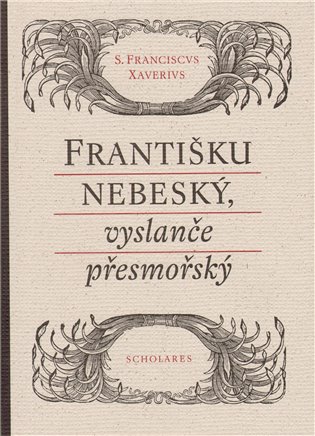 Františku nebeský, vyslanče přesmořský - kol.