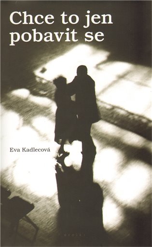 Chce to jen pobavit se - Eva Kadlecová