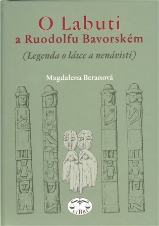 O Labuti a Ruodolfu Bavorském - Magdalena Beranová