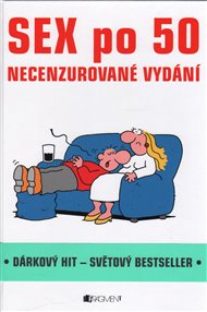 Sex po 50: Necenzurované vydání