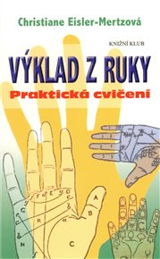 Výklad z ruky - Praktická cvičení - Christiane Eisler-Mertzová