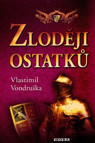 Zloději ostatků - Vlastimil Vondruška