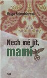 Obálka knihy Nech mě jít, mami