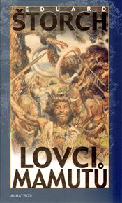 Lovci mamutů - Eduard Štorch