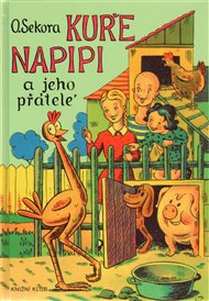 Kuře Napipi a jeho přátelé - Ondřej Sekora