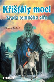 Zrada temného elfa: Křišťály moci - Michaela Burdová