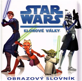 Obrazový slovník: Star Wars: Klonové války -  kol.