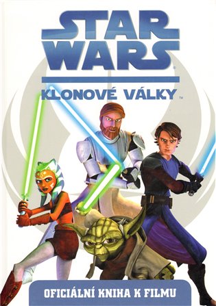 Star Wars: Klonové války: (oficiální kniha k filmu) -  kol.