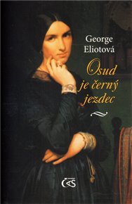 Osud je černý jezdec - George Eliotová