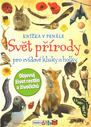 Svět přírody pro zvídavé kluky a holky 1: Knížka v penále - Terry Jennings