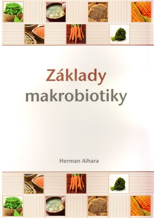 Základy makrobiotiky - Herman Aihara