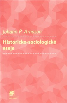 Levně Historicko-sociologické eseje - Johann P. Arnason