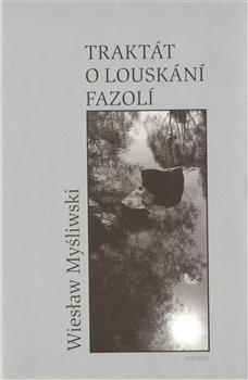 Levně Traktát o louskání fazolí - Wiesław Myśliwski