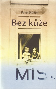 Levně Bez kůže - Pavel Růžek