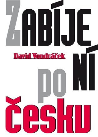 Zabíjení po česku - David Vondráček