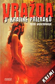 Vražda v krajině přízraků - Petra Nachtmanová