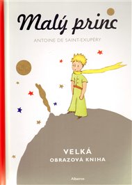 Malý princ -  velká obrazová kniha
