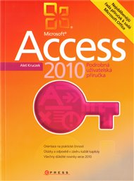 Microsoft Access 2010: Podrobná uživatelská příručka - Aleš Kruczek