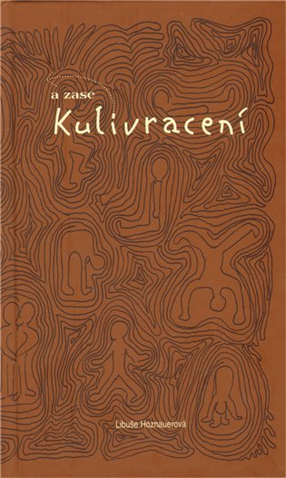 A zase Kulivracení - Libuše Hoznauerová
