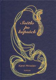 Světlo po kapsách - Karel Miroslav